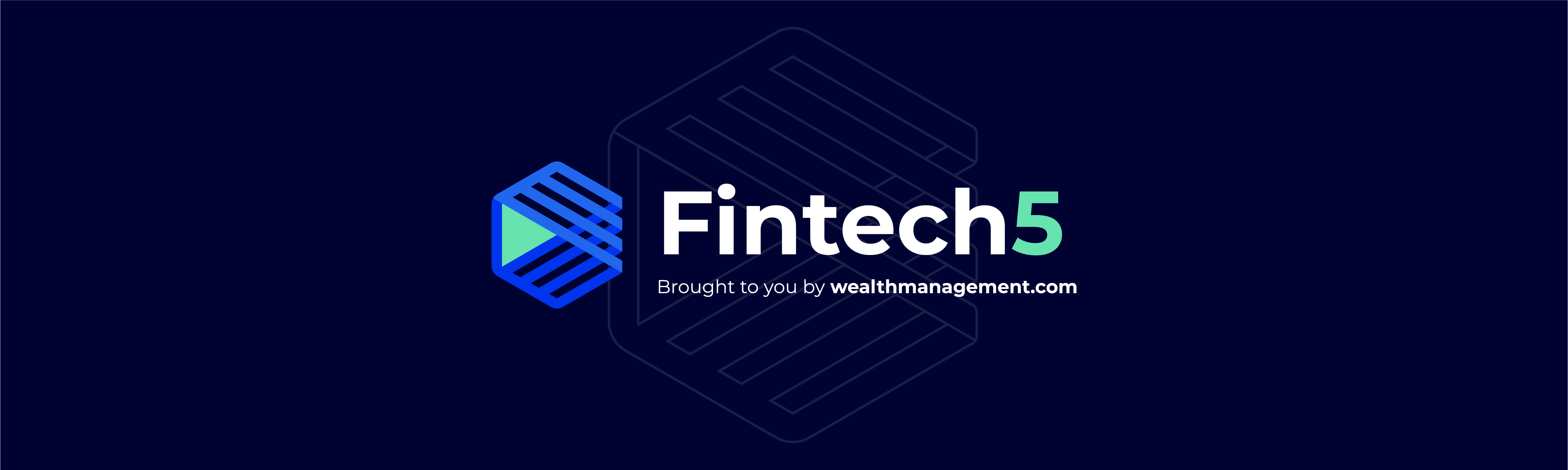 Fintech 5 brought to you by wealthmanagement.com